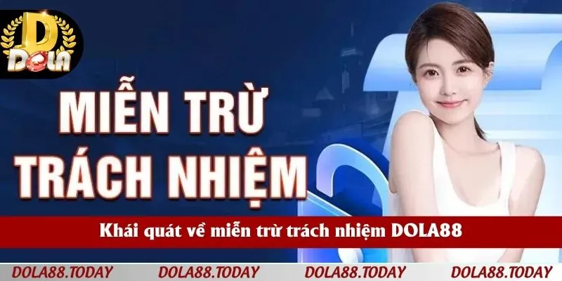 Khái quát về miễn trừ trách nhiệm DOLA88