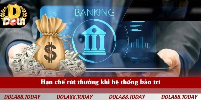 Hạn chế rút thưởng khi hệ thống bảo trì